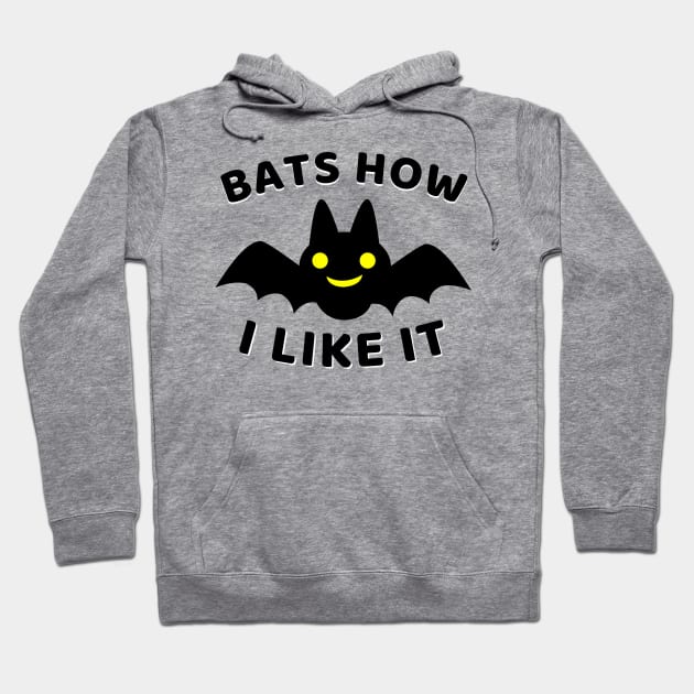 Funny Halloween Bat Graphic Art Bats How I Like It Hoodie by ChasingTees